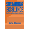 Sustaining Excellence: How Culture Drives Teacher Retention - Paperback