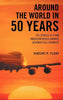 Around the World in 50 Years: The Stories of a Pan American World Airways Aeronautical Engineer - Hardcover