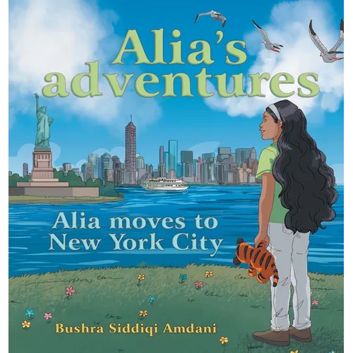 Alia's Adventures: Alia Moves to New York City - Hardcover