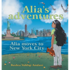 Alia's Adventures: Alia Moves to New York City - Hardcover