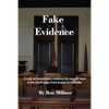 Fake Evidence: A Look at Evolutionary Evidence for Over 90 Years in the Court Cases from Scopes to Kitzmiller - Paperback