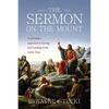 The Sermon on the Mount: A Christlike Approach to Loving and Leading in the Latter Days - Paperback