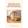 History and Evolution of the Automobile - Paperback
