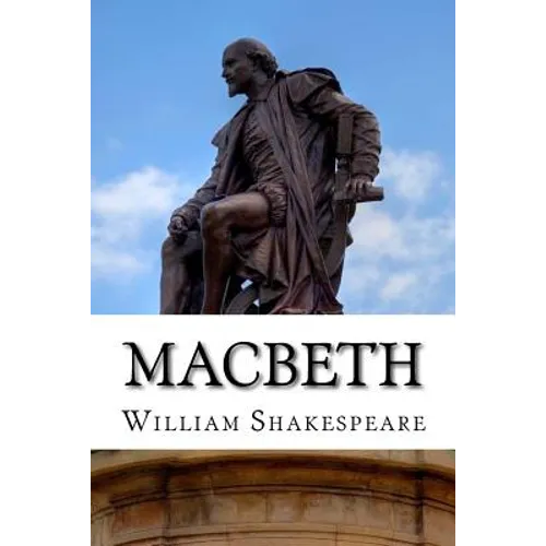 Macbeth: The Tragedy of Macbeth: A Play - Paperback