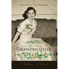Lessons From My Grandmother: About Love, Life and the Art of Forgiveness - Paperback