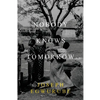 Nobody Knows Tomorrow - Paperback