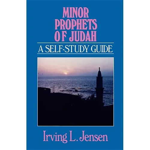 Minor Prophets of Judah: A Self-Study Guide - Paperback