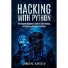 Hacking With Python: The Complete Beginner's guide to learn hacking with Python, and Practical examples - Paperback