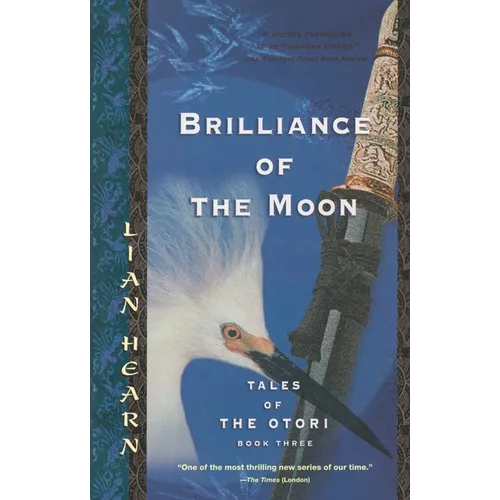 Brilliance of the Moon: Tales of the Otori, Book Three - Paperback
