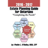 2016 - 2017 Estate Planning Guide for Ontarians - "Completing the Puzzle" - Paperback