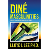 Diné Masculinities: Conceptualizations and Reflections - Paperback