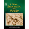 Clinical Examination of the Shoulder - Hardcover