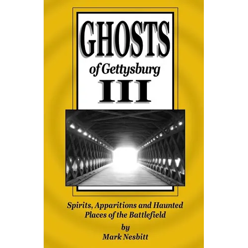 Ghosts of Gettysburg III: Spirits, Apparitions and Haunted Places of the Battlefield - Paperback