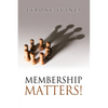 Membership Matters! - Paperback