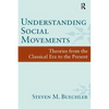 Understanding Social Movements: Theories from the Classical Era to the Present - Paperback