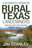 A Beginner's Handbook for Rural Texas Landowners: How to Live in the Country Without Spoiling It - Paperback