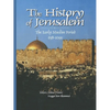 History of Jerusalem: The Early Muslim Period, 638-1099 - Paperback