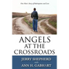 Angels at the Crossroads: One Man's Story of Redemption and Love - Paperback