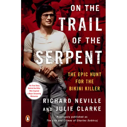 On the Trail of the Serpent: The Epic Hunt for the Bikini Killer - Paperback