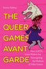 The Queer Games Avant-Garde: How LGBTQ Game Makers Are Reimagining the Medium of Video Games - Paperback