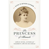 The Princess of Albemarle: Amélie Rives, Author and Celebrity at the Fin de Siècle - Hardcover