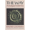 The Way: An Ecological World-View - Paperback