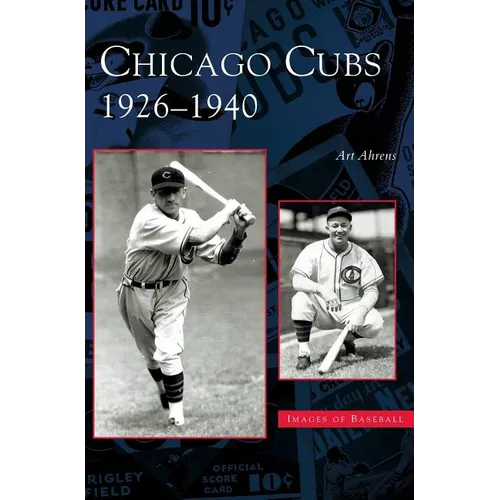 Chicago Cubs: 1926-1940 - Hardcover