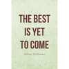 The Best Is Yet to Come - Paperback