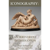 Iconography: An Irreverent Introduction - Paperback