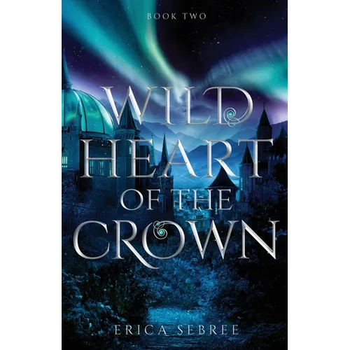 Wild Heart of the Crown: A Medieval, Celtic Fantasy - Paperback