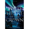 Wild Heart of the Crown: A Medieval, Celtic Fantasy - Paperback