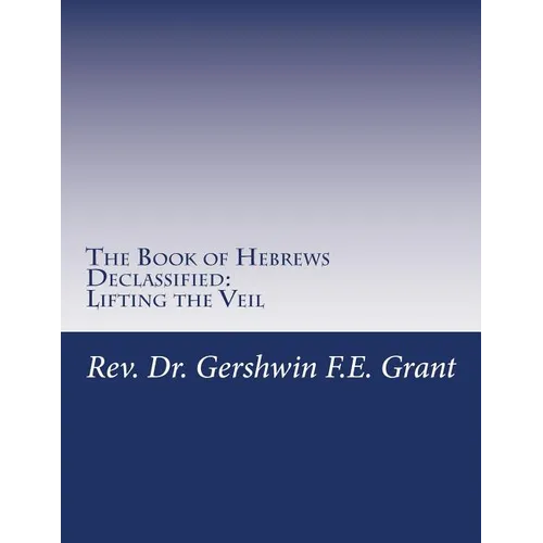 The Book of Hebrews Declassified: Lifting the Veil - Paperback