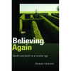 Believing Again: Doubt and Faith in a Secular Age - Paperback
