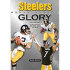 Steelers Glory: For the Love of Bradshaw, Big Ben and the Bus - Paperback