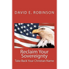 Reclaim Your Sovereignty: Take Back Your Christian Name - Paperback