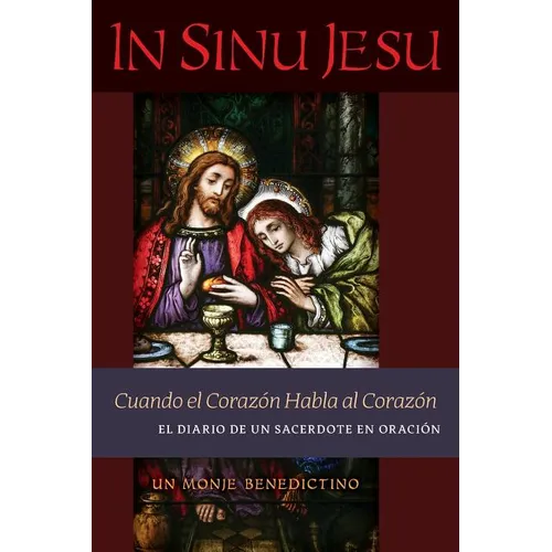 In Sinu Jesu: Cuando el Corazón Habla al Corazón-El Diario de un Sacerdote en Oración (Spanish edition) - Paperback