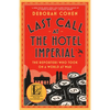Last Call at the Hotel Imperial: The Reporters Who Took on a World at War - Paperback