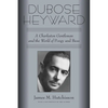 Dubose Heyward: A Charleston Gentleman and the World of Porgy and Bess - Paperback