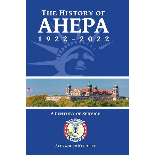 The History of AHEPA 1922-2022: A Century of Service - Paperback