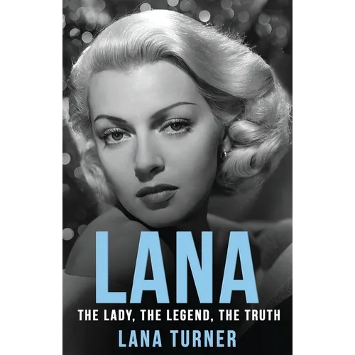 Lana: The Lady, The Legend, The Truth - Paperback