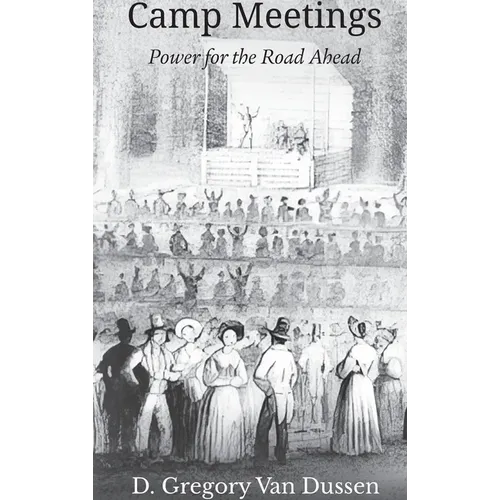 Camp Meetings: Power for the Road Ahead - Hardcover