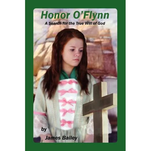 Honor O'Flynn: A Search for the True Will of God - Paperback