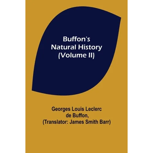 Buffon's Natural History (Volume II) - Paperback