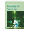 Exploring the Yukon River - Paperback