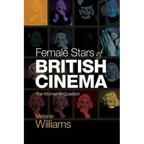 Female Stars of British Cinema: The Women in Question - Paperback
