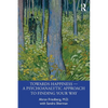 Towards Happiness -- A Psychoanalytic Approach to Finding Your Way - Paperback