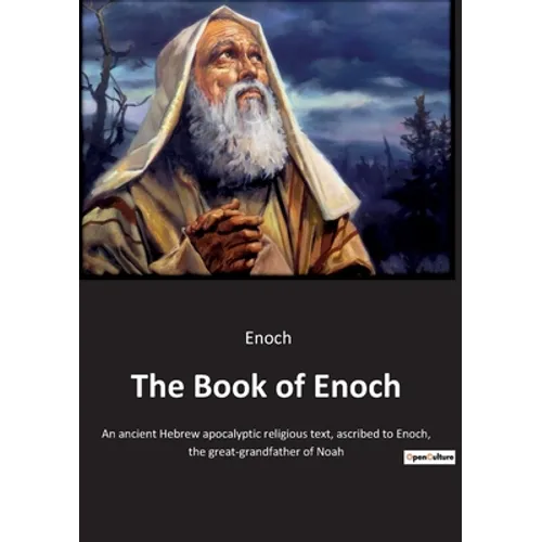 The Book of Enoch: Exploring the Ancient Texts Attributed to Enoch - Paperback