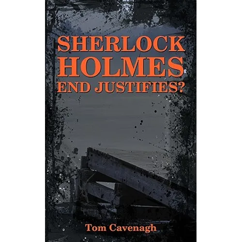 Sherlock Holmes End Justifies? - Paperback