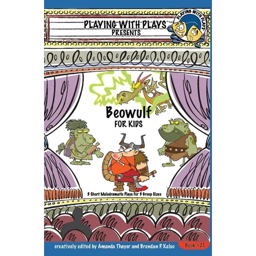 Beowulf for Kids: 3 Short Melodramatic Plays for 3 Group Sizes - Paperback