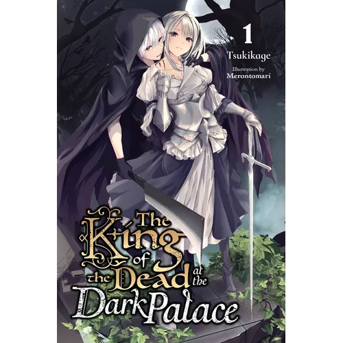 The King of the Dead at the Dark Palace, Vol. 1 (Light Novel): Volume 1 - Paperback